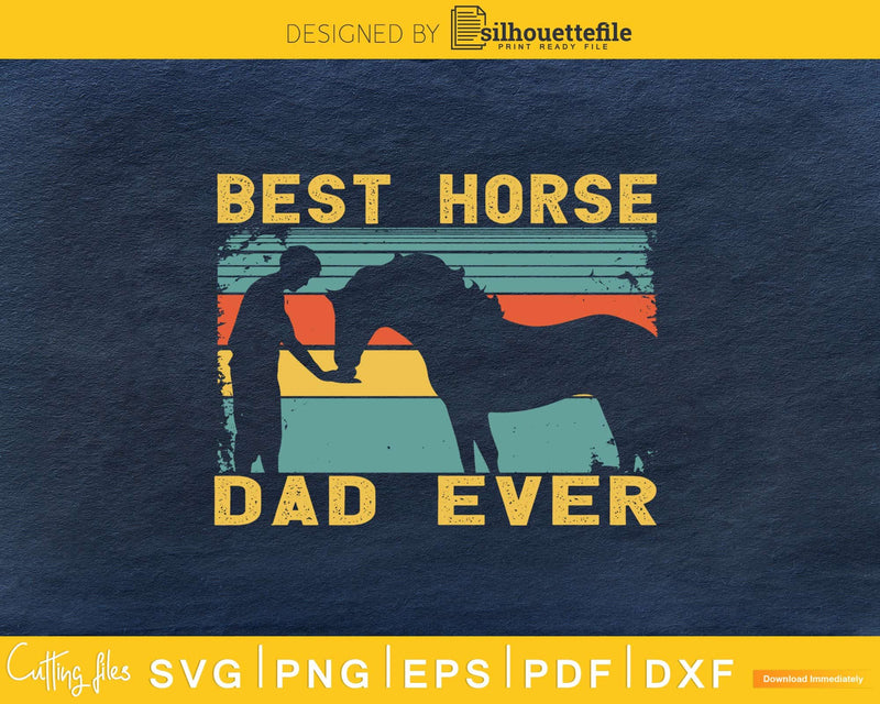 Best Horse Dad Ever Vintage Retro Style Svg Printable