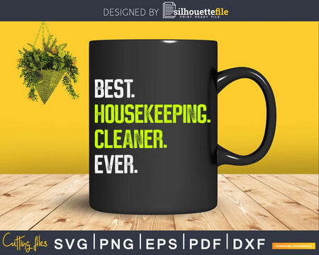 Best Housekeeping Cleaner Ever Png Dxf Svg Files For