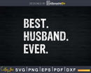 Best Husband Ever Svg Cricut Files