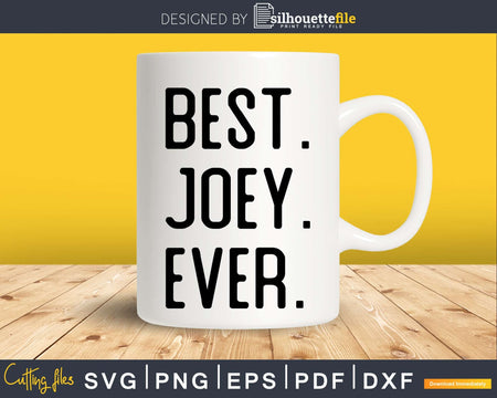 Best Joey Ever Funny Name Joke svg dxf cut t-shirt design