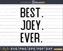 Best Joey Ever Funny Name Joke svg dxf cut t-shirt design