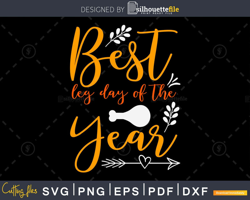 best leg day of the year svg design png cricut craft files