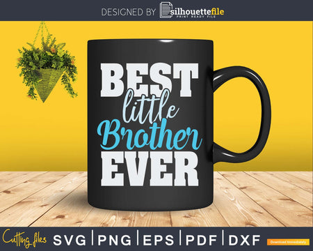 Best little brother ever Svg Png Dxf Instant Cut Files