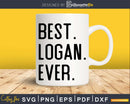 Best Logan Ever Funny Name Joke svg dxf cutting files