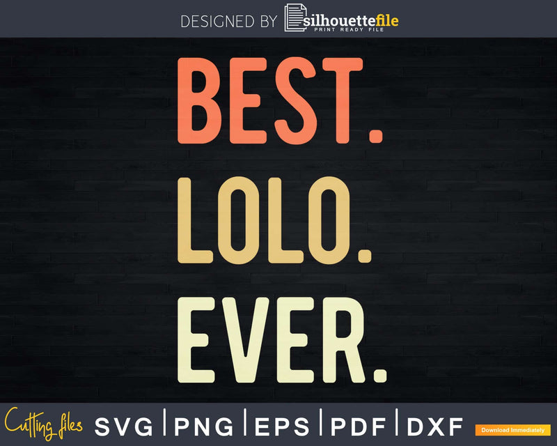 Best Lolo Ever svg png dxf cricut printable cutting file