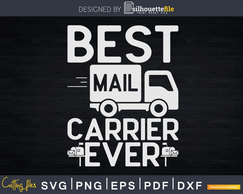 Best Mail Carrier Ever Svg Cut Files