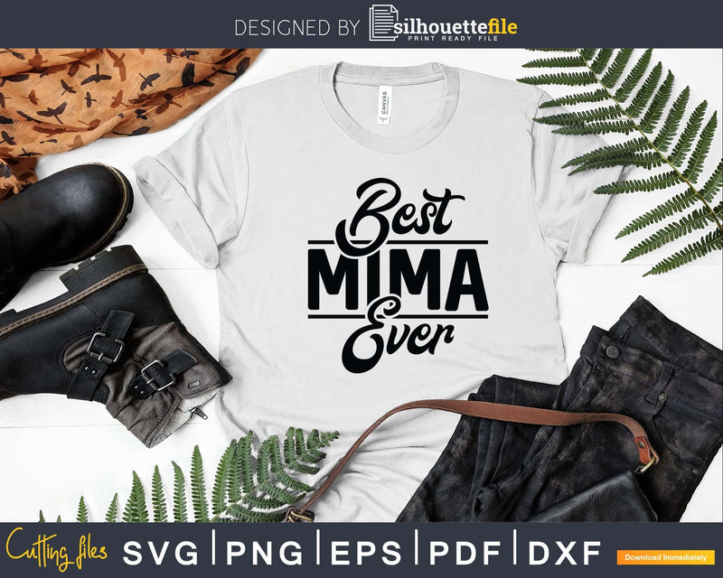 Best Mima Ever Grandma Mother’s Day Svg Png Dxf Digital