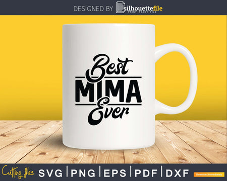 Best Mima Ever Grandma Mother’s Day Svg Png Dxf Digital