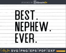 Best Nephew Ever Svg Dxf Png Cricut Files