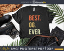Best OG Ever svg png digital printable cutting file