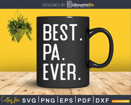 Best Pa Ever Father’s Day Crafter SVG Cut File