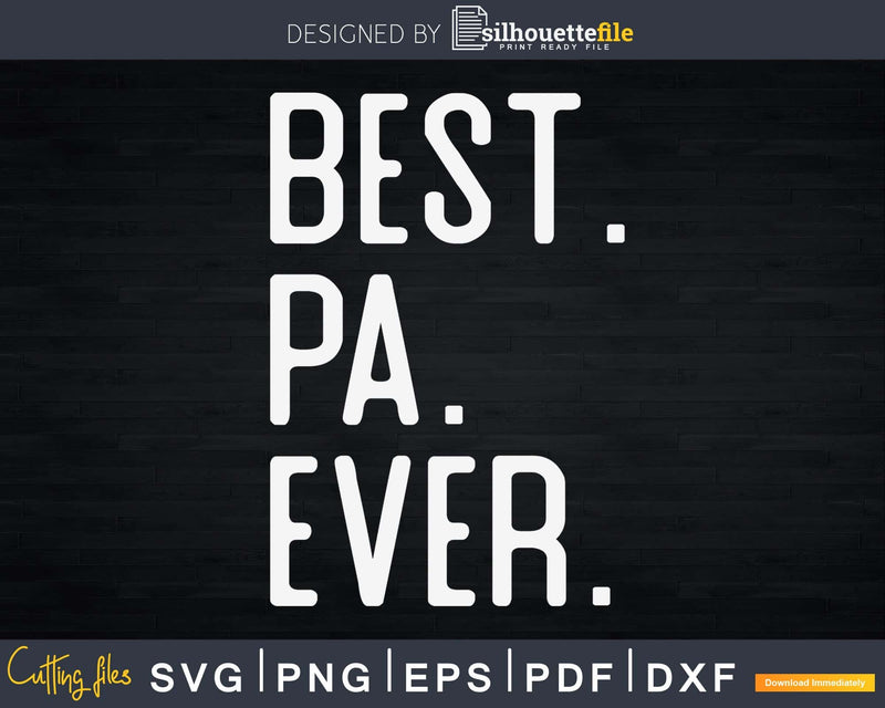 Best Pa Ever Father’s Day Crafter SVG Cut File