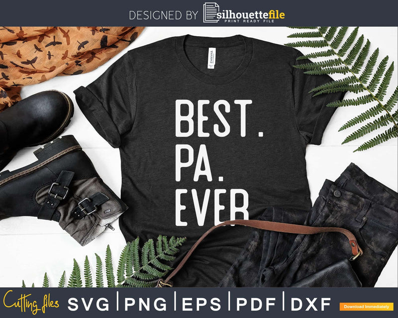 Best Pa Ever Father’s Day Crafter SVG Cut File