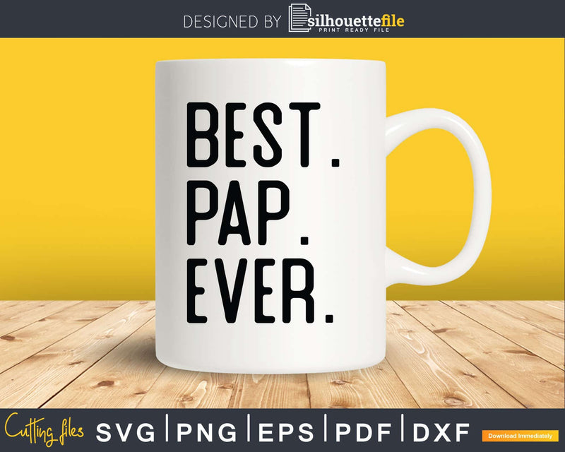 Best Pap Ever Svg Dxf Png Cricut Files