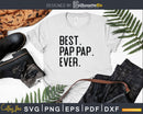 Best Pap Ever Svg Dxf Png Cricut Files