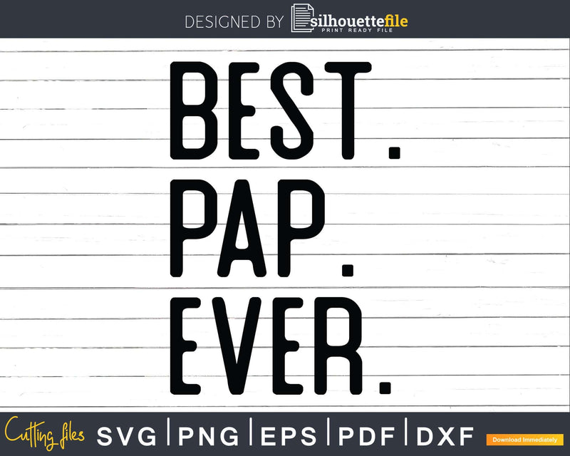 Best Pap Ever Svg Dxf Png Cricut Files