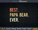 Best Papa Bear Ever svg png dxf cricut cutting file