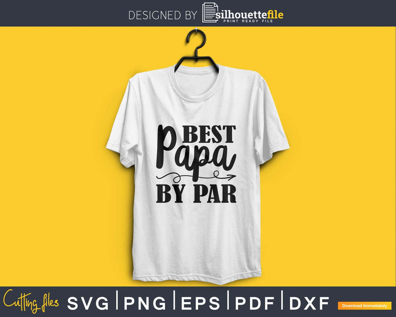 best papa by par cricut silhouette svg files