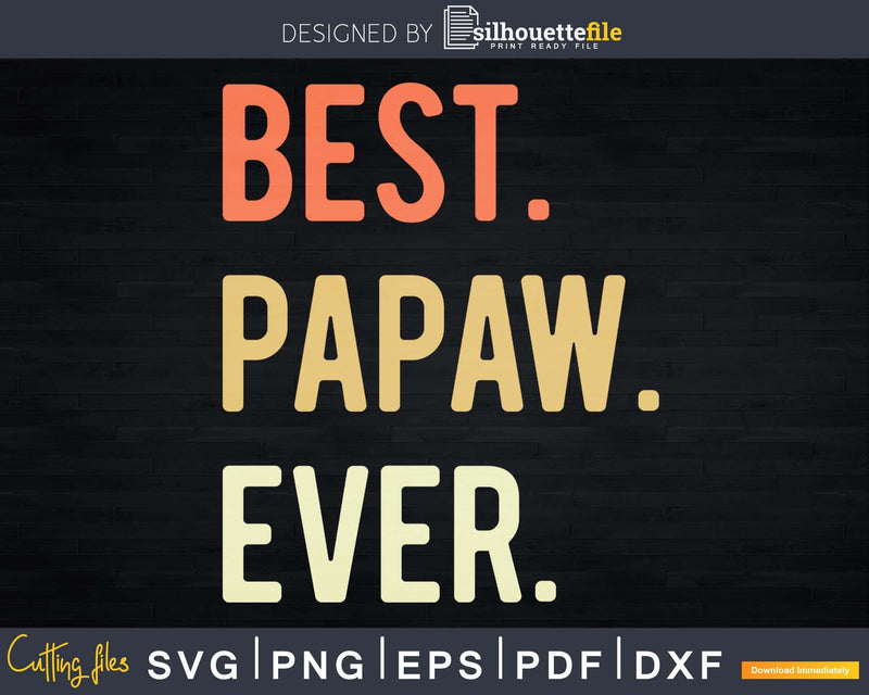 Best Papaw Ever svg png dxf digital cricut cutting file