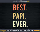 Best Papi Ever svg png digital cricut printable cutting file