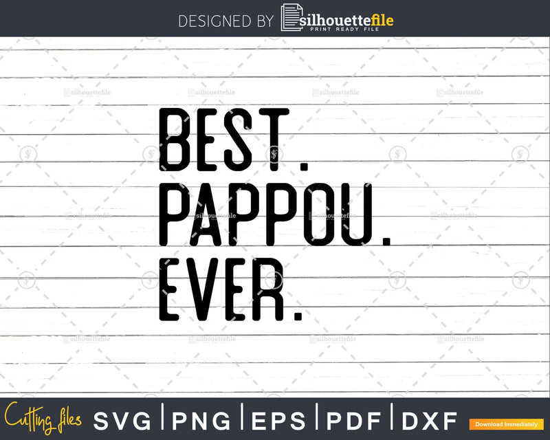 Best Pappou Ever Funny Fathers Day Svg Files For Cricut