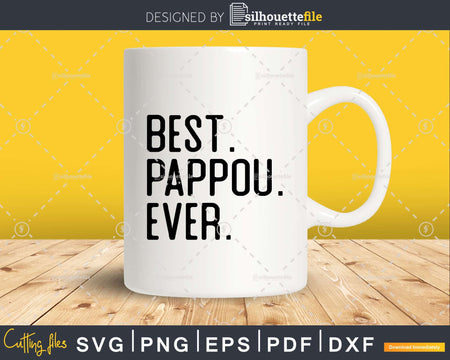 Best Pappou Ever Funny Fathers Day Svg Files For Cricut