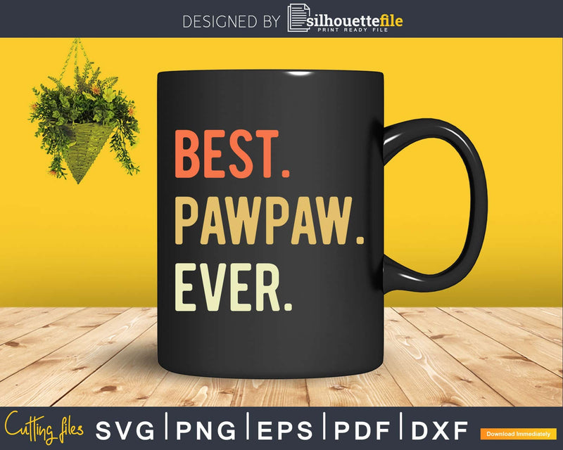 Best Pawpaw Ever svg png dxf cricut digital cutting file