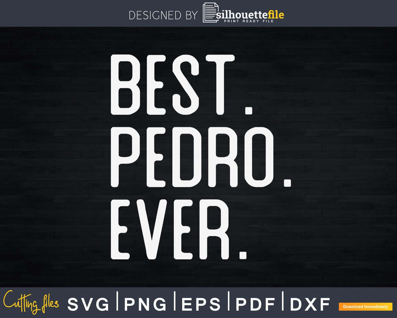 Best Pedro Ever Father’s Day Crafter SVG Cut File