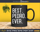 Best Pedro Ever Father’s Day Crafter SVG Cut File