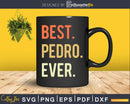 Best Pedro Ever svg png craft cricut cutting file