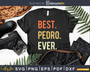 Best Pedro Ever svg png craft cricut cutting file