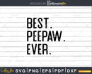 Best Peepaw Ever Funny Fathers Day for Svg Files For Cricut