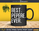 Best Pepere Ever Father’s Day Crafter SVG Cut File