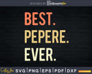 Best Pepere Ever svg png digital printable cutting file