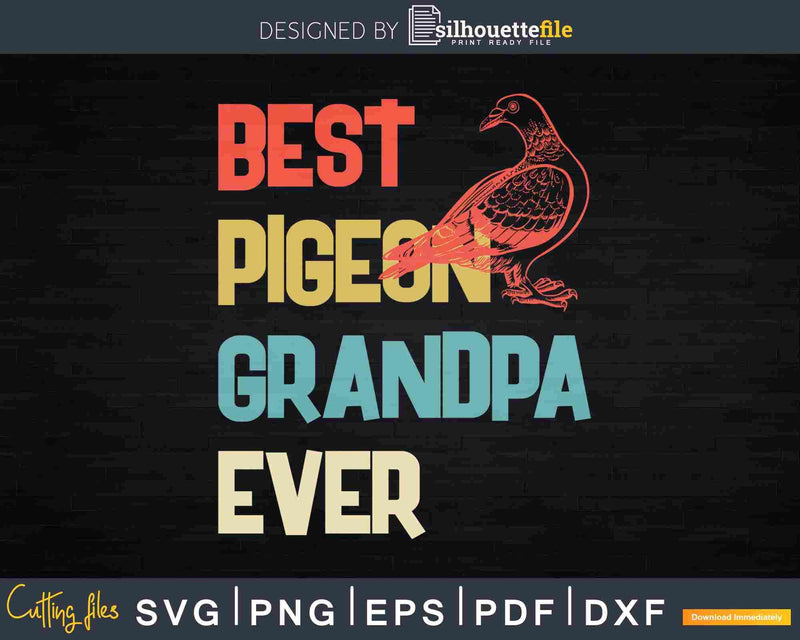 Best Pigeon Grandpa Ever Retro Style Svg Dxf Png Craft