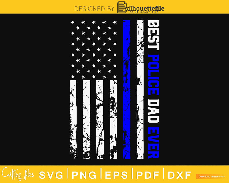 Best Police Dad Ever American Flag craft svg cutting file