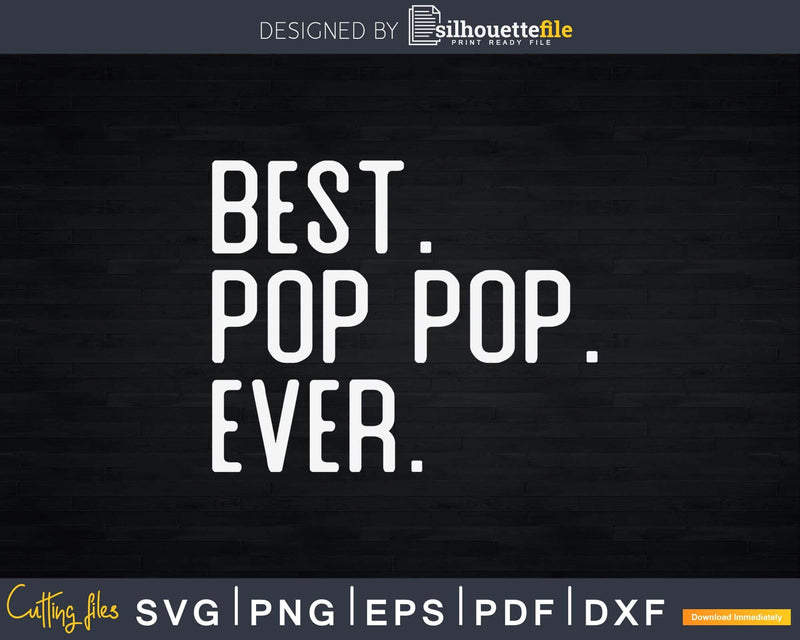 Best Pop pop Ever Father’s Day Crafter SVG Cut File