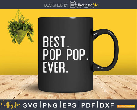 Best Pop pop Ever Father’s Day Crafter SVG Cut File