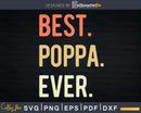 Best Poppa Ever svg png digital cricut printable cutting