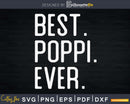 Best Poppi Ever Father’s Day Crafter SVG Cut File