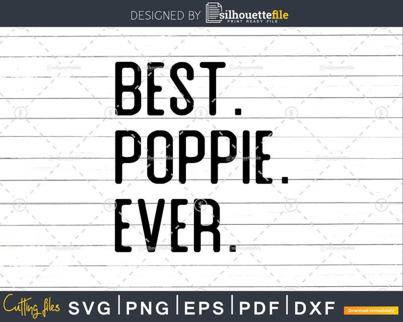 Best Poppie Ever Funny Fathers Day for Svg Files For Cricut