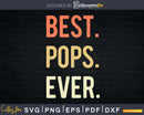 Best Pops Ever svg png digital printable cutting file