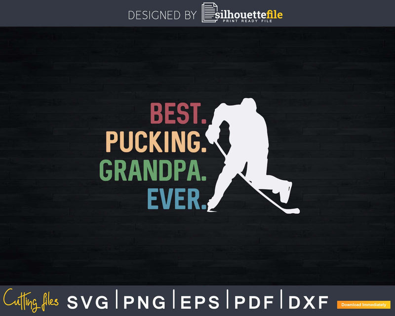 Best Pucking Grandpa Ever Hockey Father’s Day Svg Dxf Png