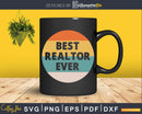 Best Realtor Ever Svg Dxf Cut Files
