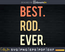 Best Rod Ever svg png digital printable cutting file