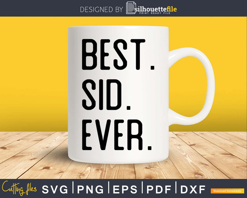Best Sid Ever Funny Name Joke svg dxf cut t-shirt design