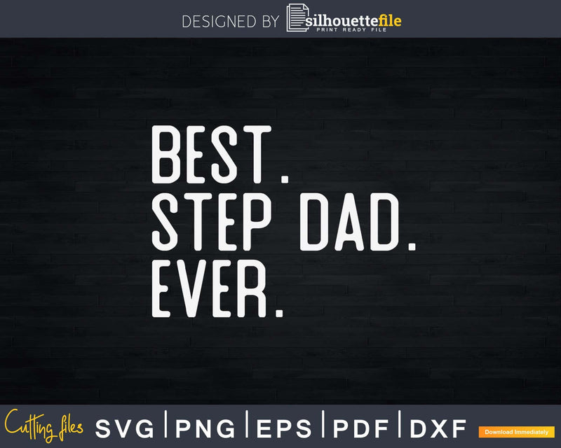 Best Step dad Ever Father’s Day Crafter SVG Cut File