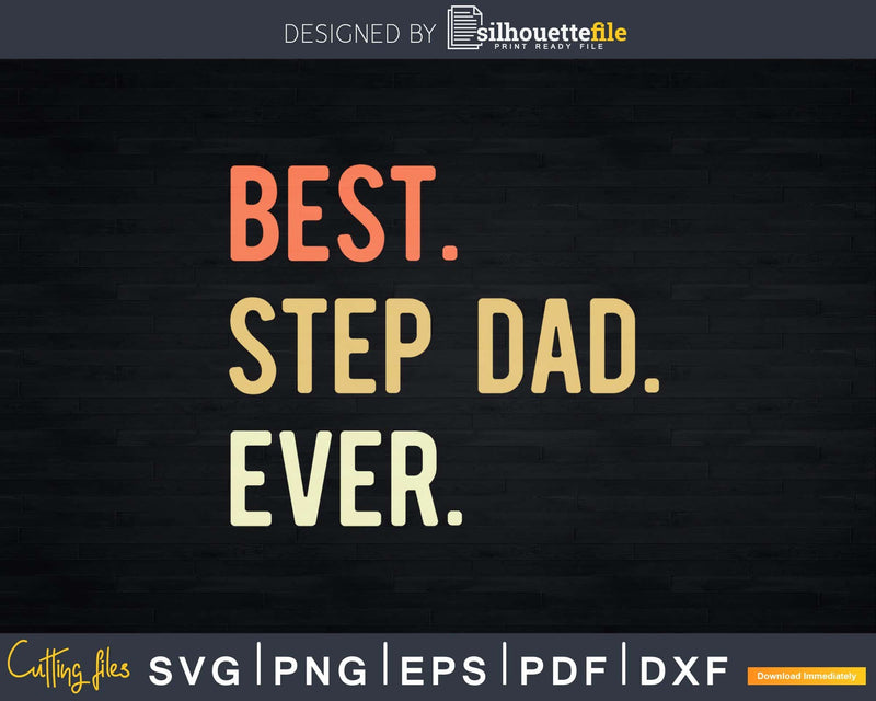 Best Step Dad Ever svg png digital printable cutting file