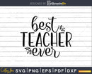 Best Teacher ever Shirt design svg cricut files