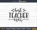 Best teacher ever Svg Shirt Design Printable Cut File